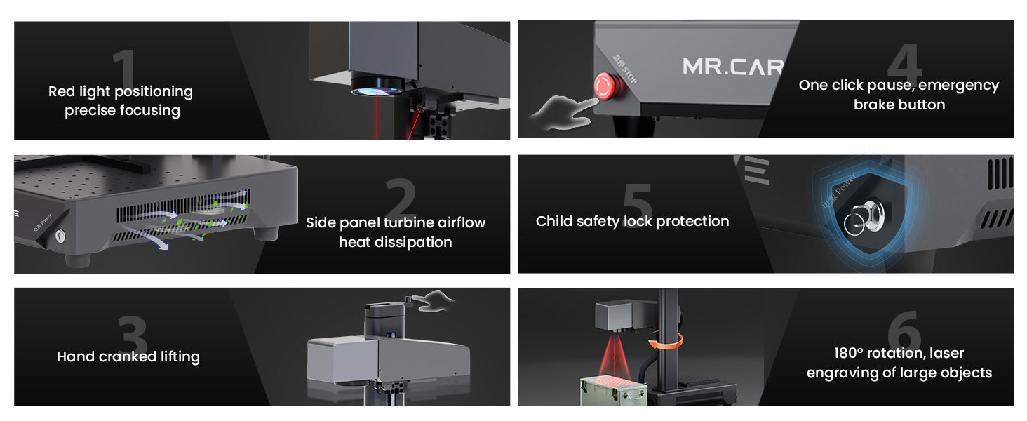 Red light positioning precise focusing
Side panel turbine airflow heat dissipation
Hand cranked lifting
One click pause,emergency brake button
Child safety lock protection
180° rotation, laser engraving of large objects